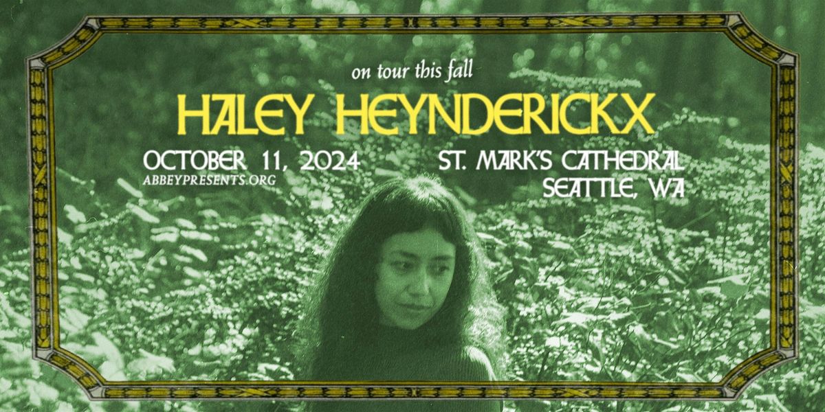 Haley Heynderickx @ St. Mark's Cathedral - SEATTLE