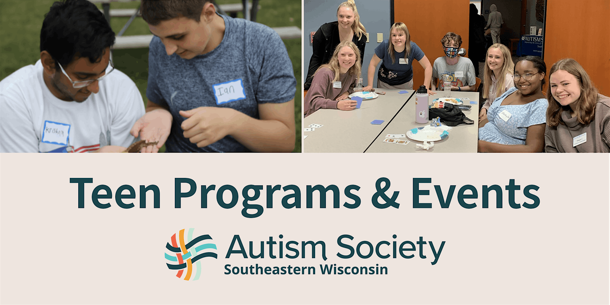 Autism Society SE WI Healthcare Hangout for Teens 2024