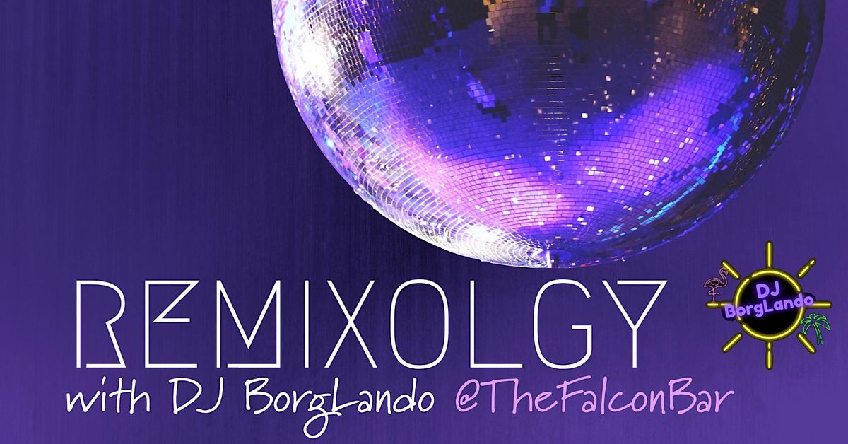 REMIXOLGY @TheFalconBar