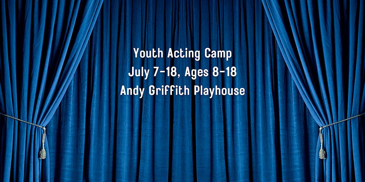 Youth Acting Camp July 7-18 Ages 8-18