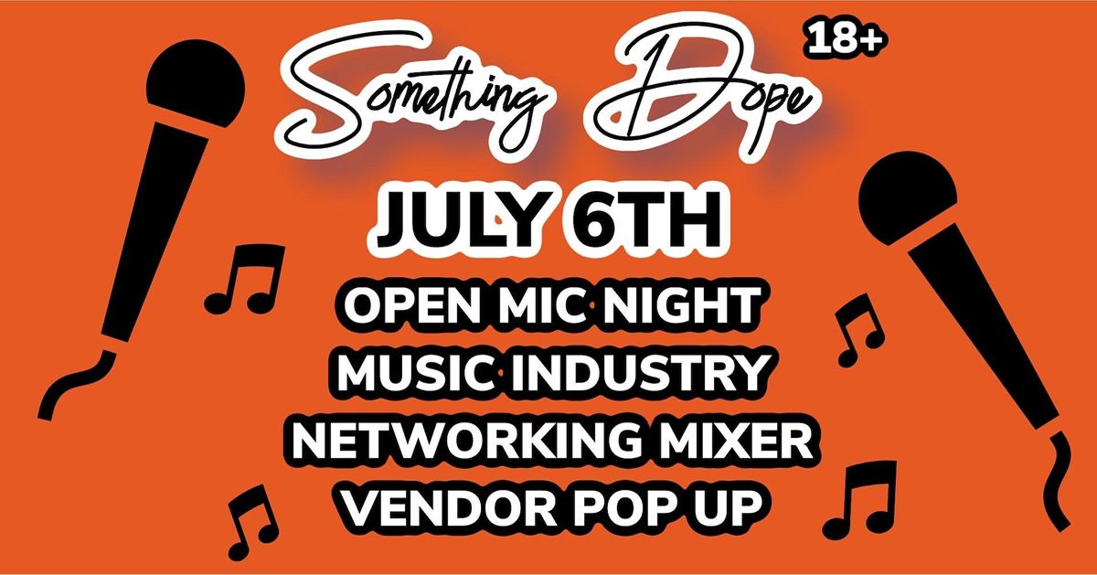 Something Dope Open Mic and Music Industry Networking Mixer