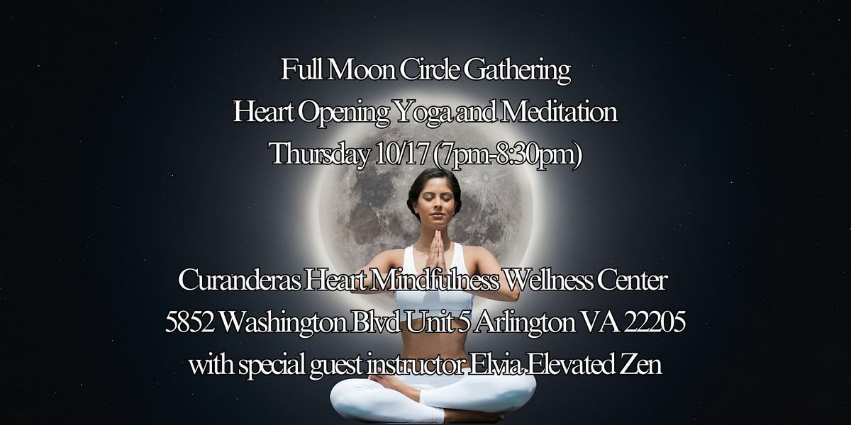 Yoga & Meditation Full Moon Circle Gathering for heart opening.