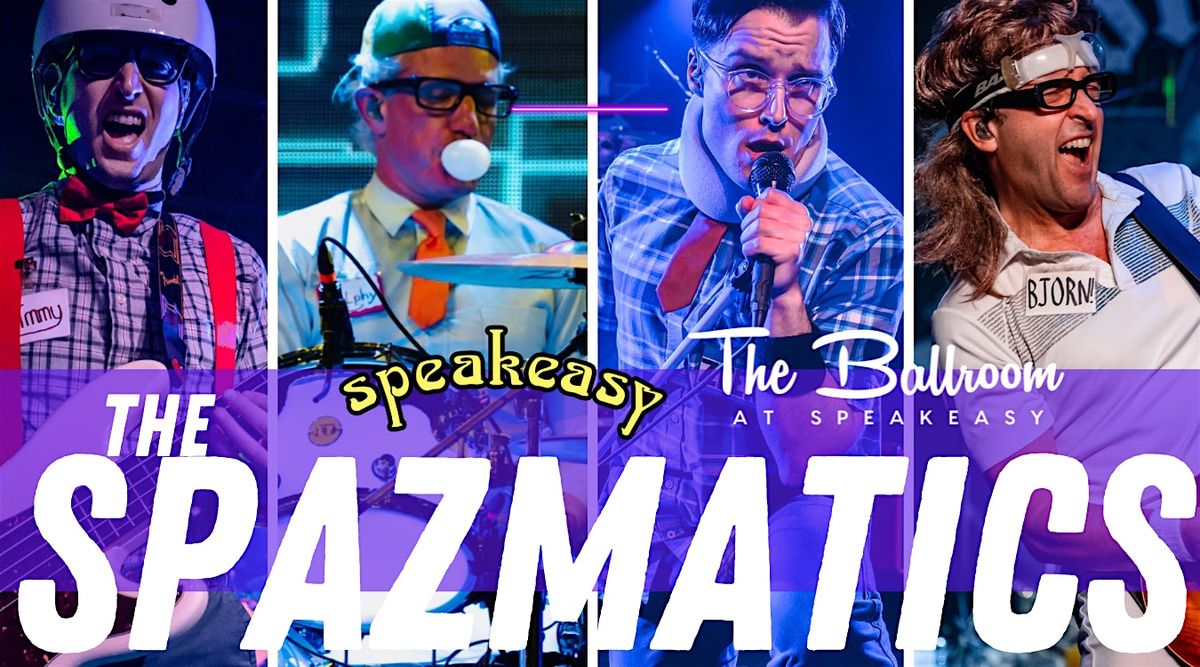 The Spazmatics @ The Ballroom at Speakeasy - ALL AGES SHOW!!