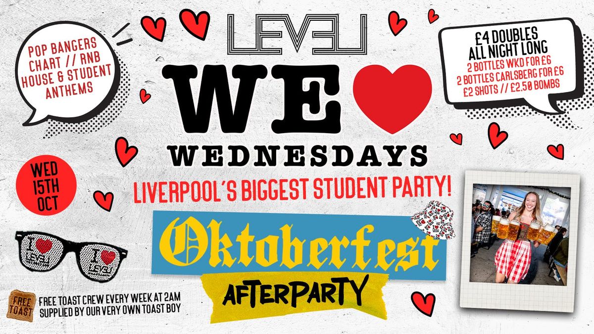 WE LOVE \u2764\ufe0f WEDNESDAYS : OKTOBERFEST AFTER PARTY - LIVERPOOL'S LEGENDARY WEDNESDAY NIGHT