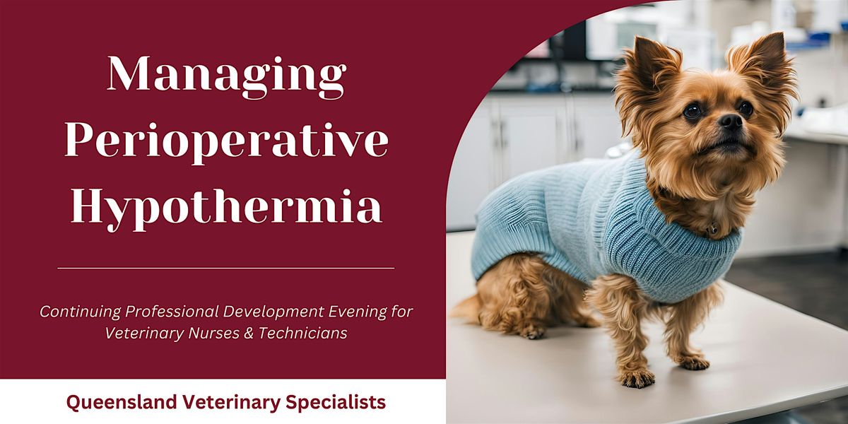 Managing Perioperative Hypothermia - Veterinary Nurse Education Evening