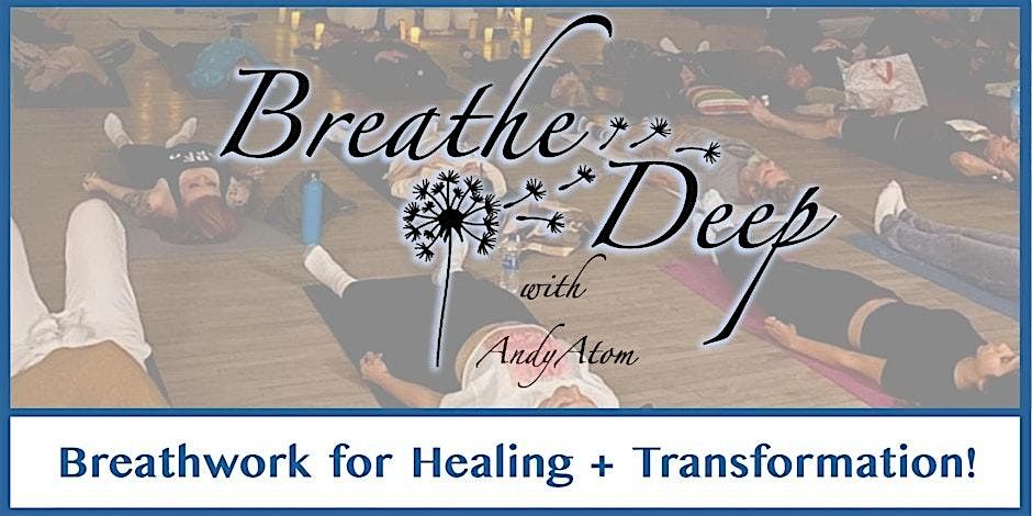 Breathe Deep - Breathwork for living your best life ever!