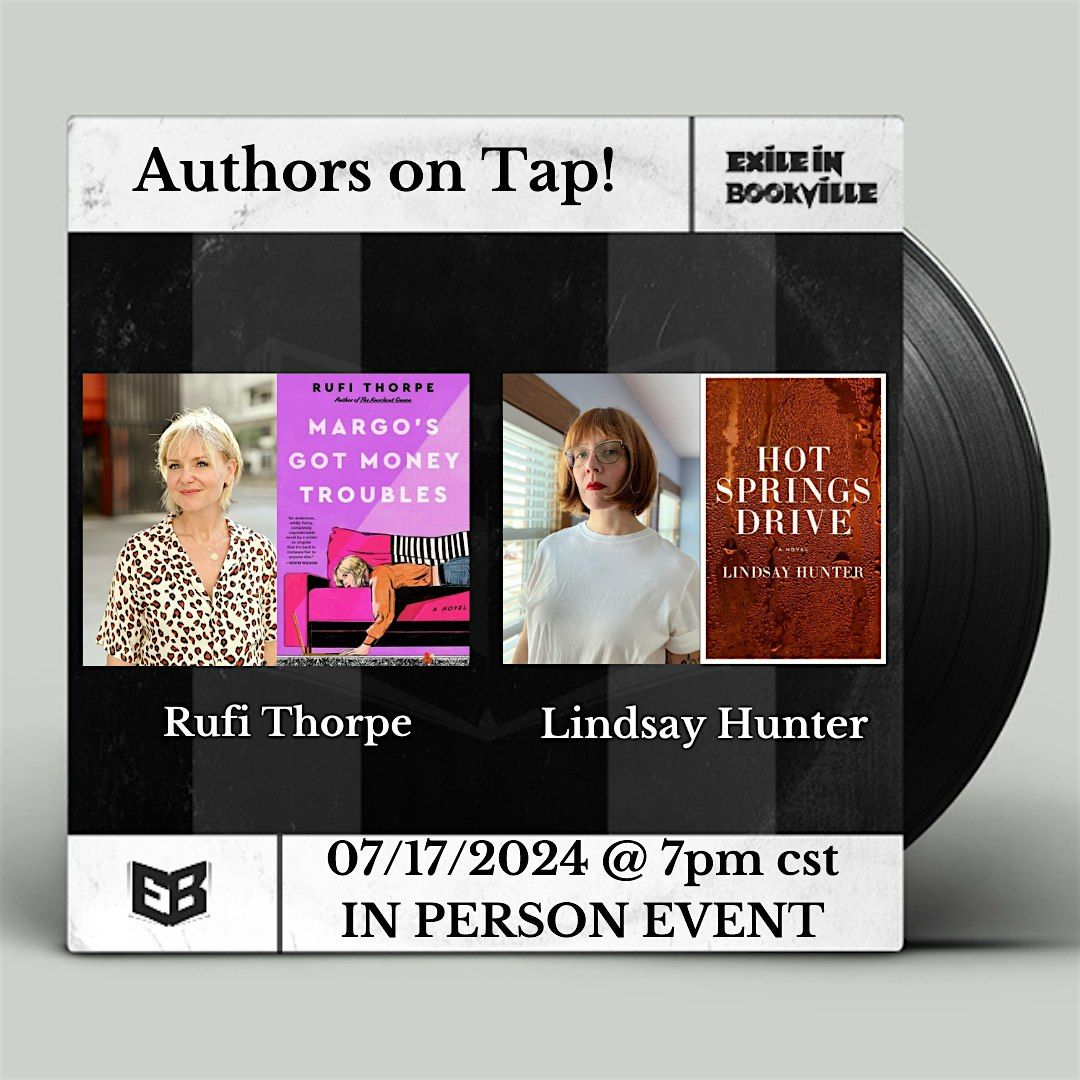Authors on Tap:  Rufi Thorpe and Lindsay Hunter
