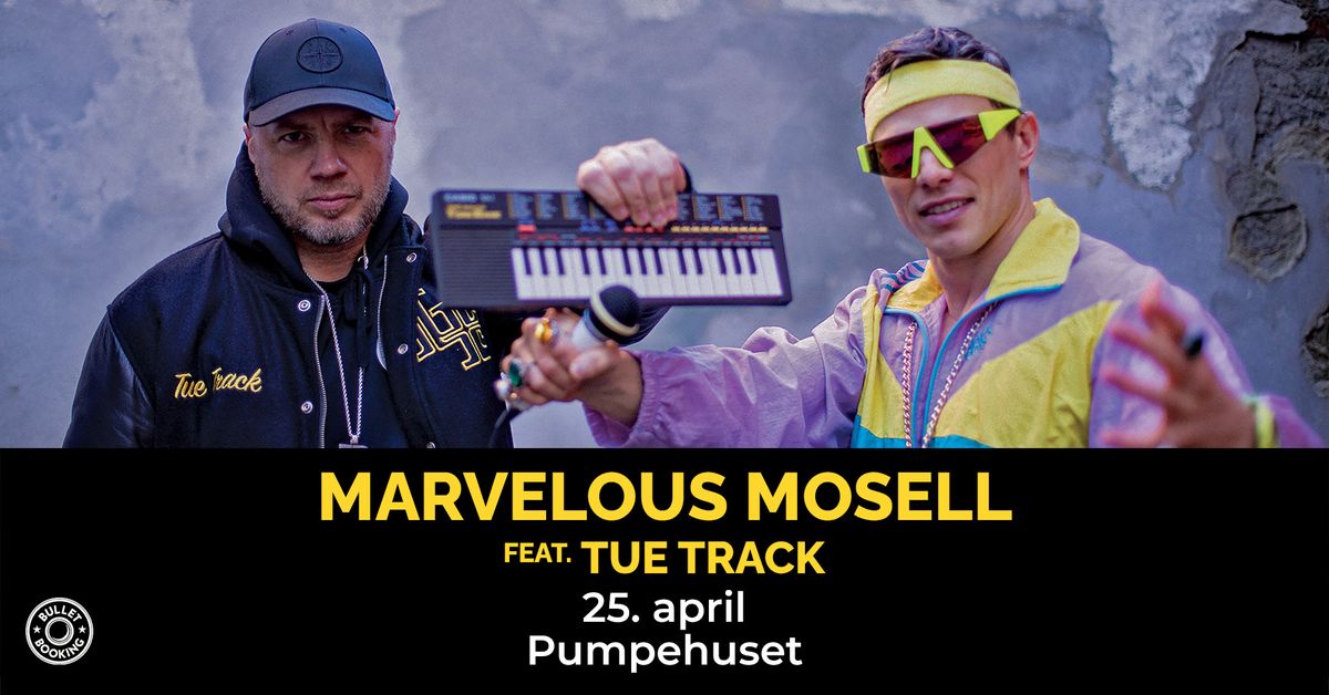 Marvelous Mosell feat. Tue Track \/ Pumpehuset