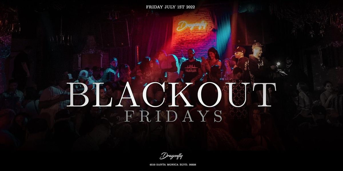 Blackout Fridays | Dragonfly Hollywood | Free RSVP