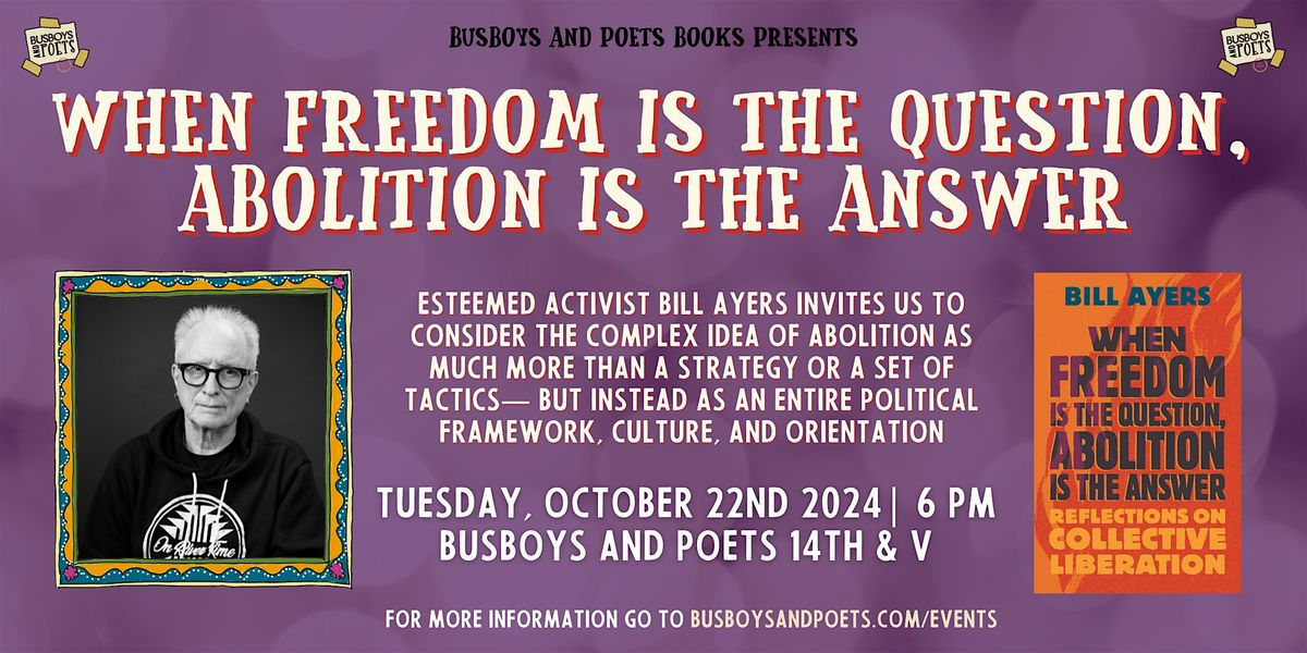 WHEN FREEDOM IS THE QUESTION, ABOLITION IS THE ANSWER | Busboys and Poets