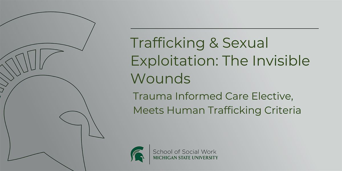 Trafficking & Sexual Exploitation: The Invisible Wounds