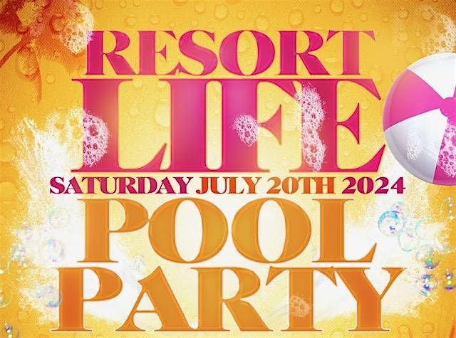 RESORT LIFE POOL PARTY