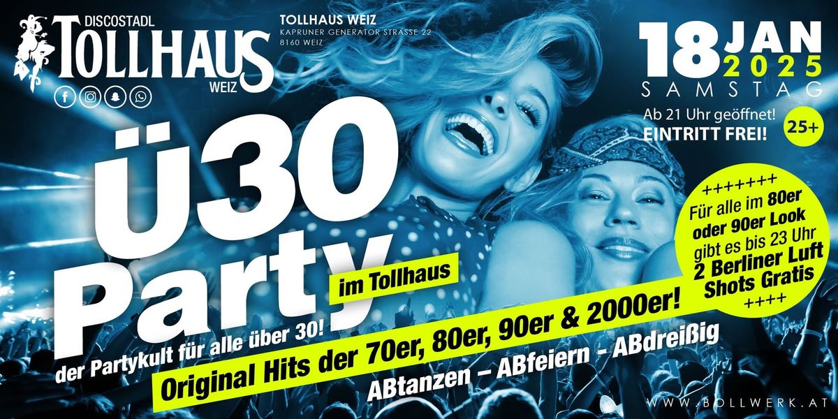 \u00dc30 PARTY im TOLLHAUS - der Partykult f\u00fcr alle \u00fcber 30!