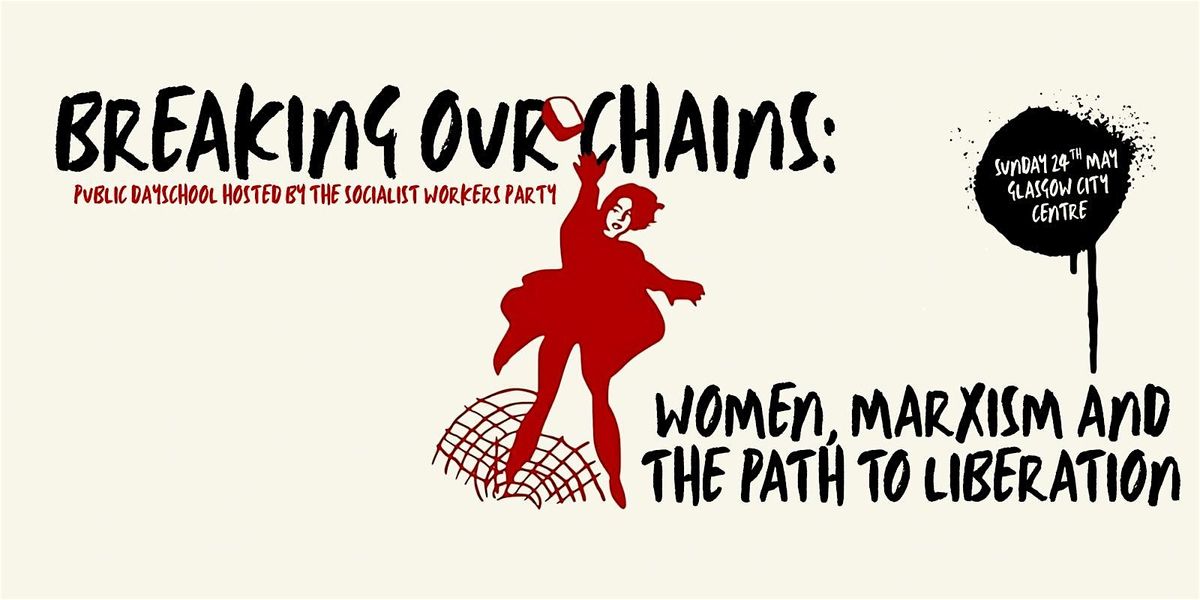 Breaking Our Chains: Women, Marxism & the Path to Liberation