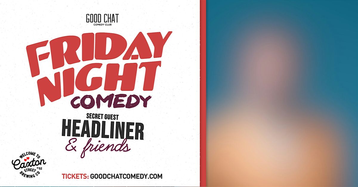 Friday Night Comedy w\/ SECRET GUEST HEADLINER & Friends!