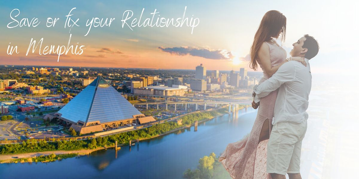 Save or Fix your Marriage\/Relationship in Memphis