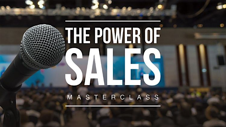 The Power of Sales Masterclass - Free Webinar