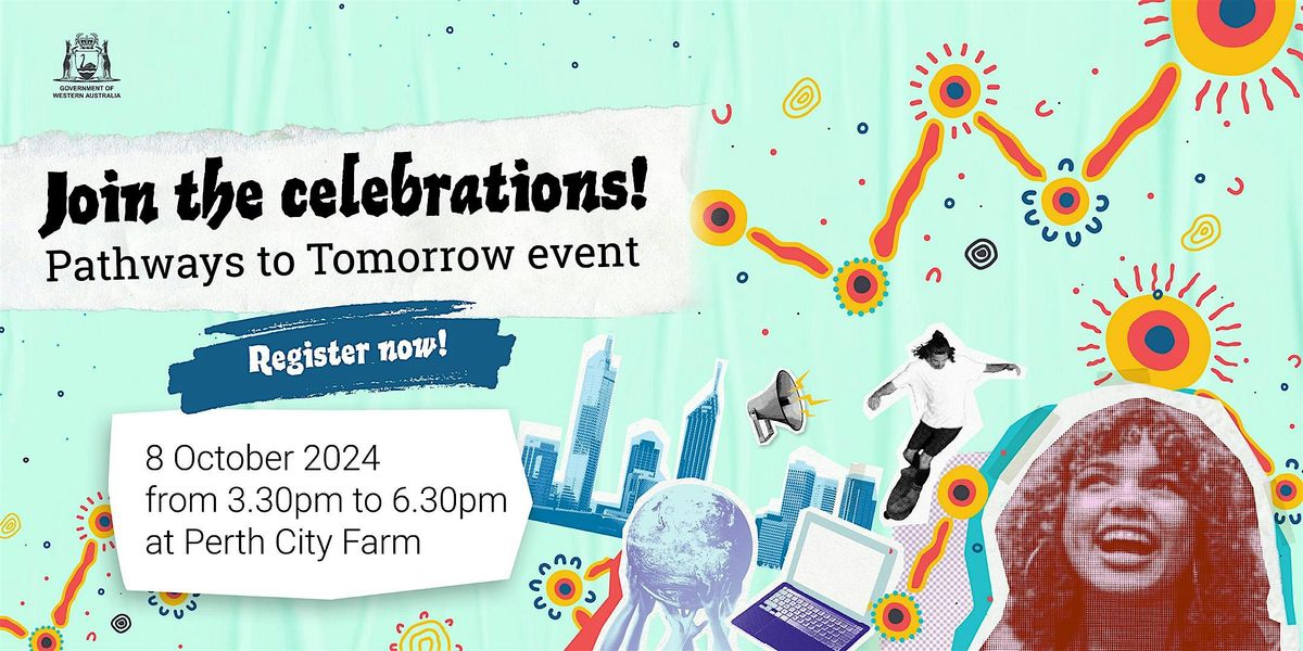 Save the Date! Pathways to Tomorrow: Celebrating WA Young People