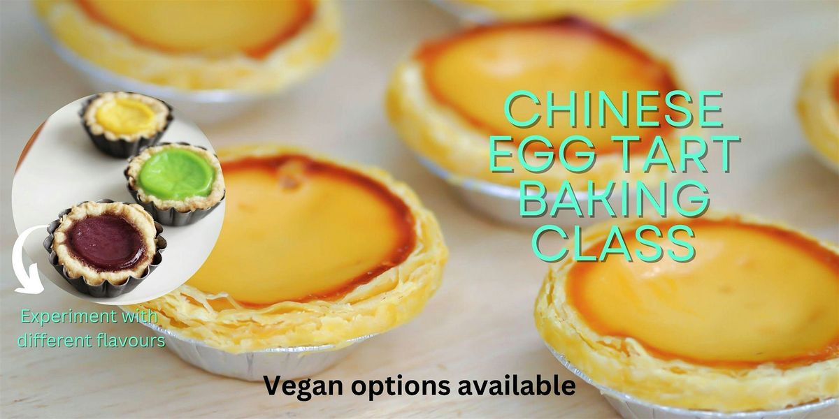 Chinese Egg tart (vegan option available) Baking Class