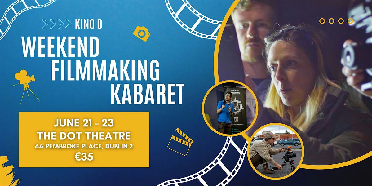 KinoD's June Weekend Filmmaking Kabaret 2024