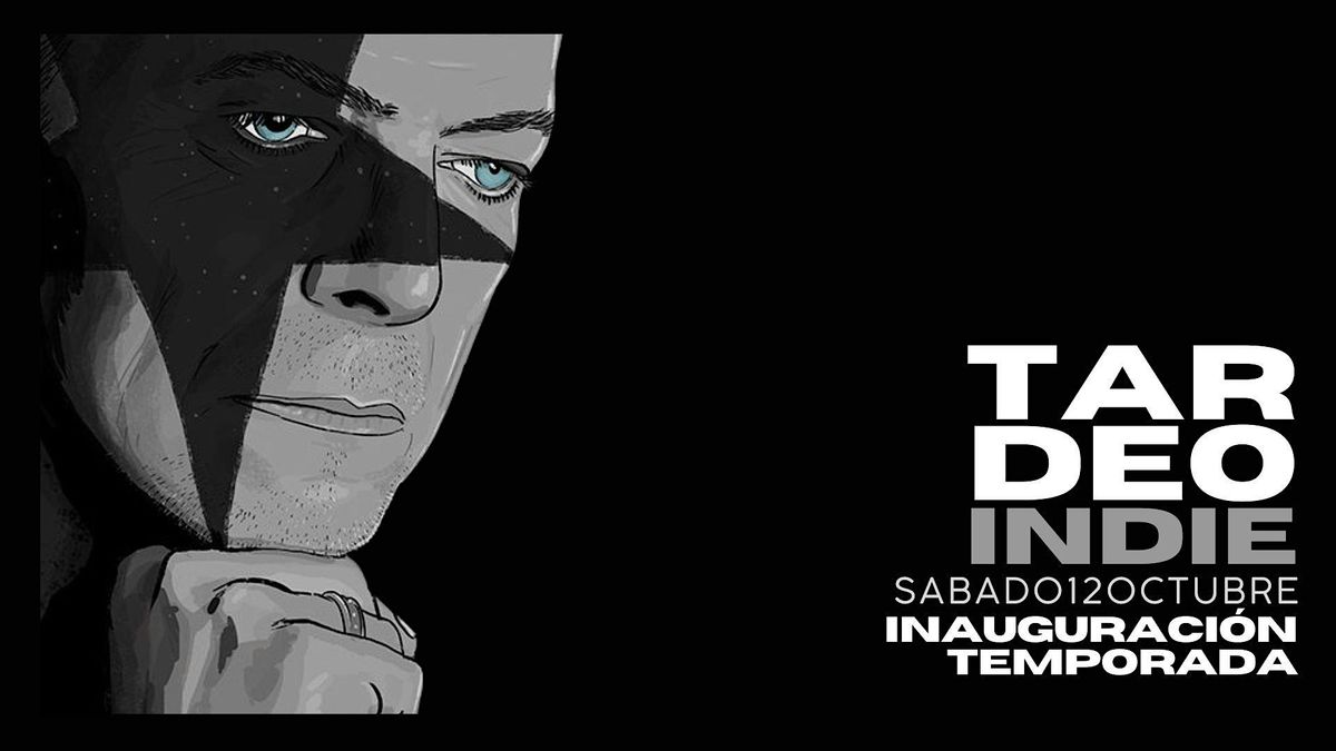 TARDEO INDIE - INAUGURACION TEMPORADA