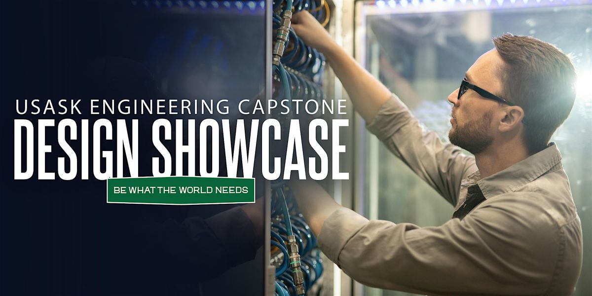 2025 USask Engineering Capstone Design Showcase