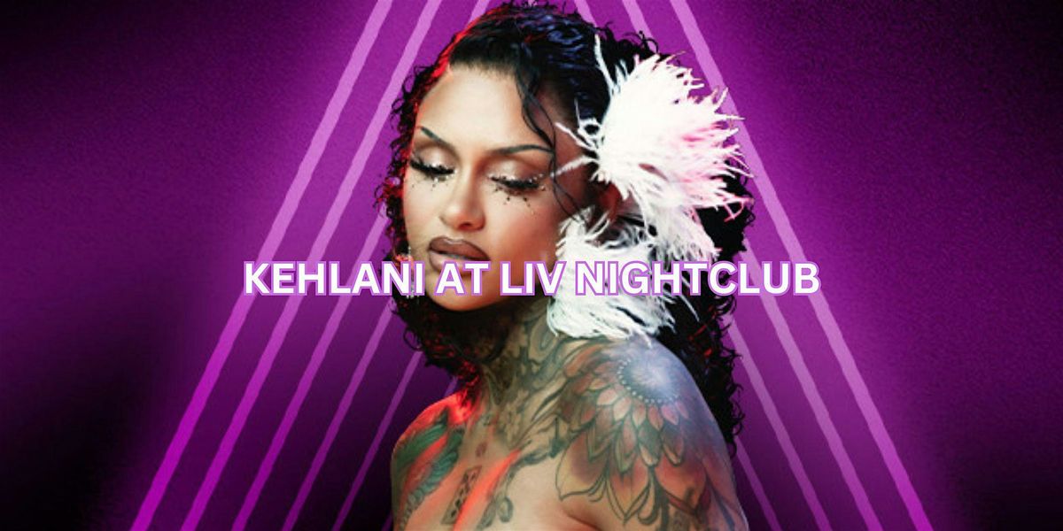 KEHLANI  at LIV Nightclub Las Vegas- #1 Party at Fontainebleau