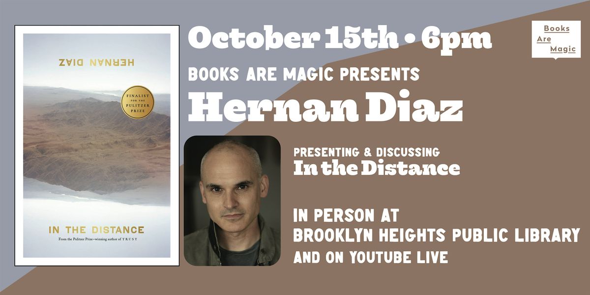 Offsite: Hernan Diaz presents In the Distance