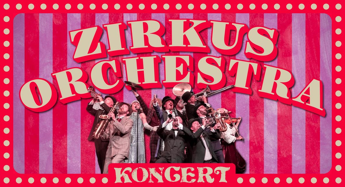 Koncert: Zirkus Orchestra