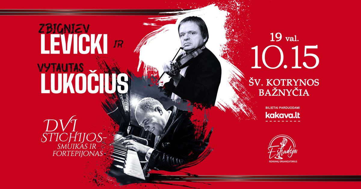 Z. LEVICKI ir V. LUKO\u010cIUS | Dvi stichijos - smuikas ir fortepijonas