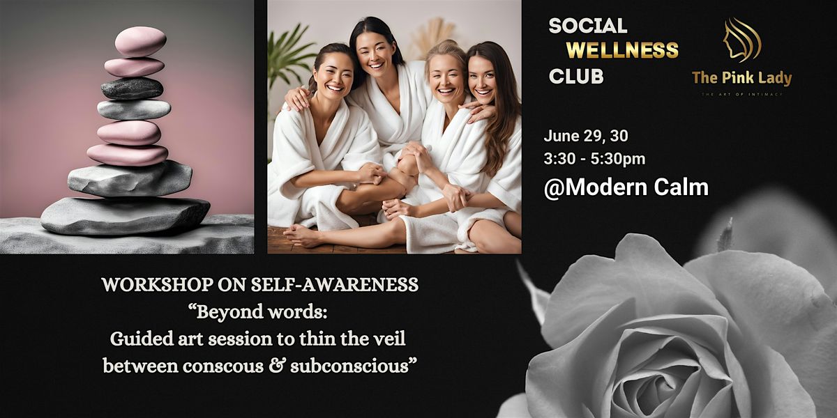 Sunday June 30 "Beyond words: guided art sess ion for self-discovery"