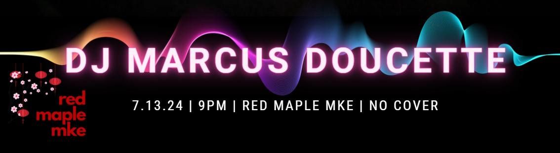 Marcus Doucette DJ set at Red Maple