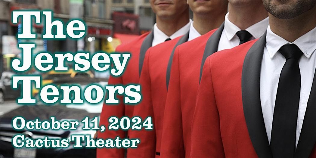 The Jersey Tenors - Live at the Historic Cactus Theater!