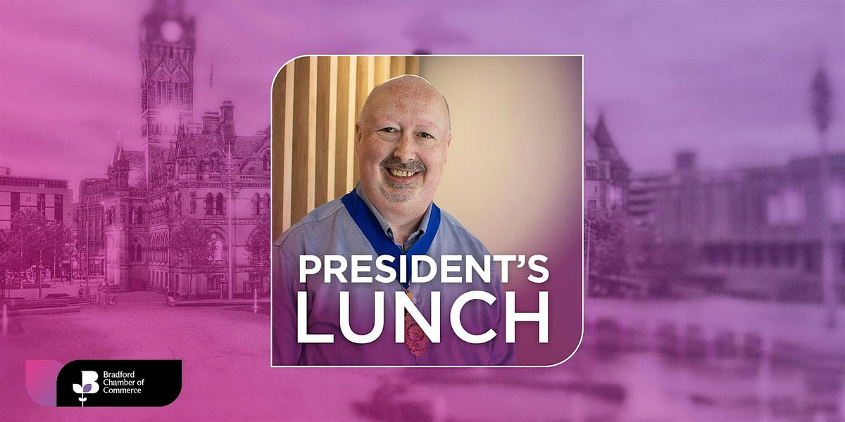 Bradford Chamber Presidents Lunch
