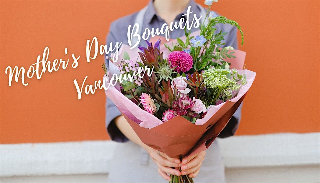 Build Your Own Flower Bouquet - VANCOUVER