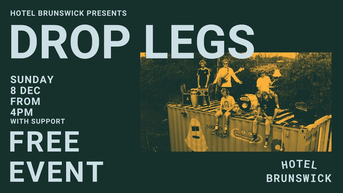 Drop Legs 'East Coast Nasty' Tour - Brunswick Heads FREE ENTRY