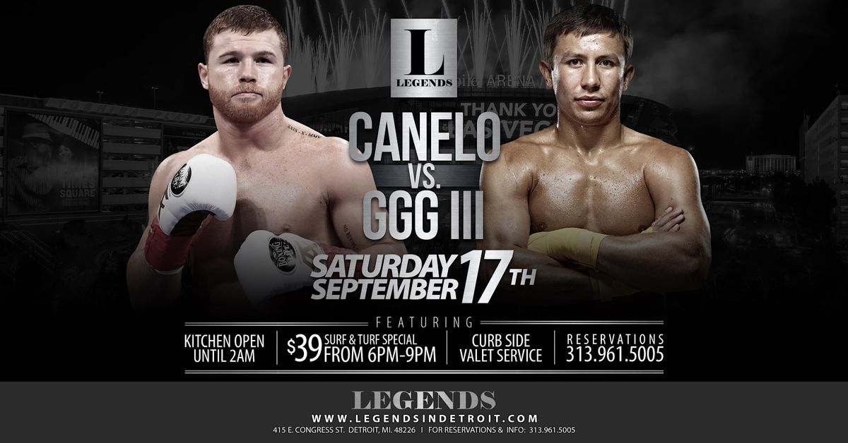 Legends Detroit Canelo vs. GGG III at Michigans premier club!, Legends Detroit, 17 ...