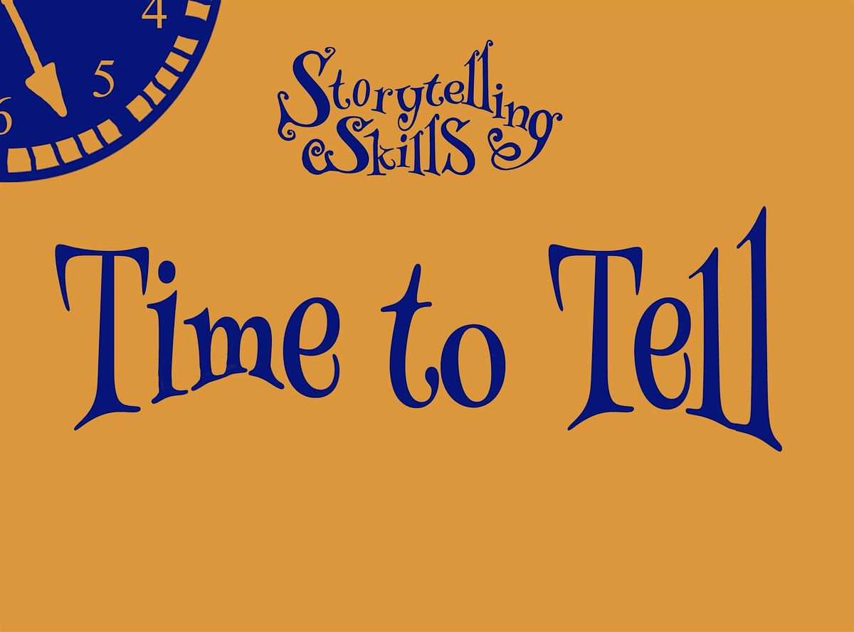 Storytelling Skills - Time to Tell