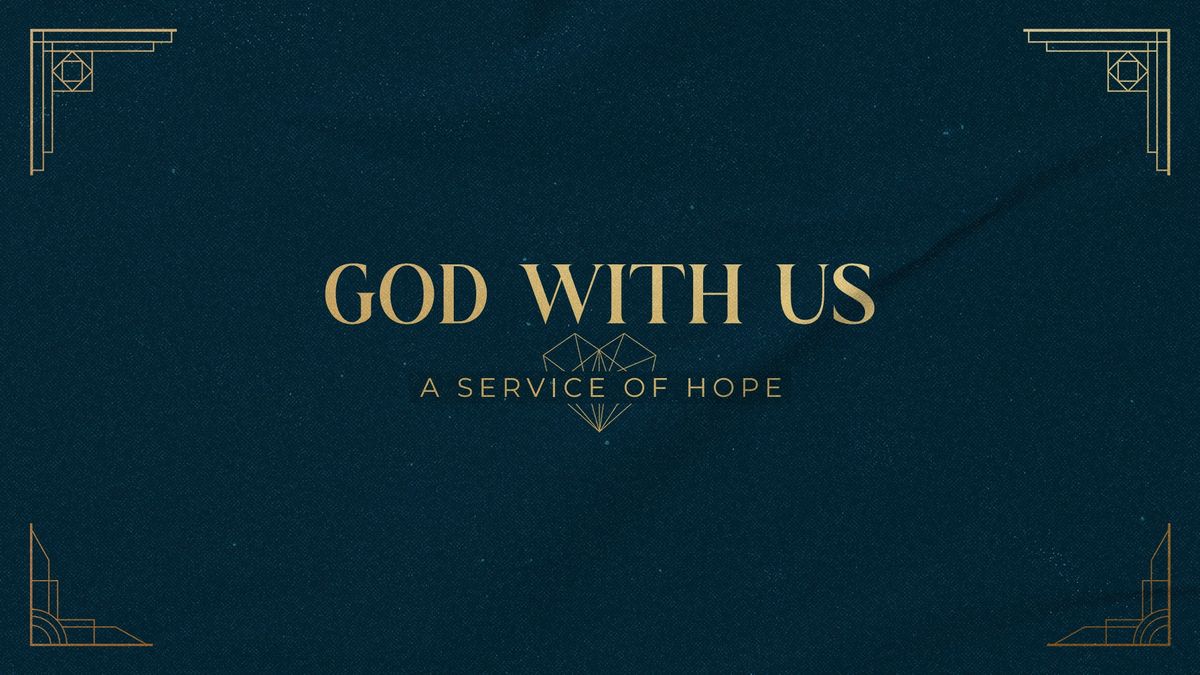 God with Us: A Service of Hope