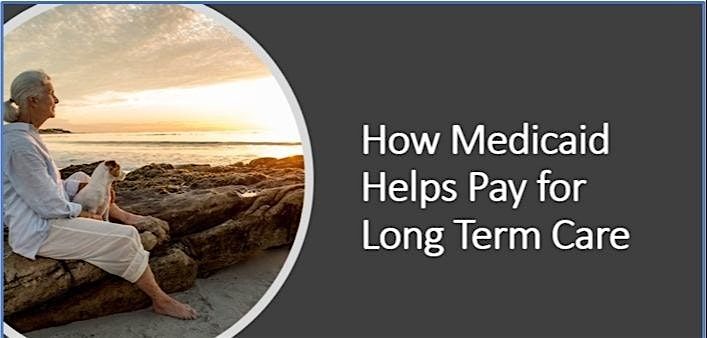 How Medicaid Helps Pay for Long Term Care - May 23