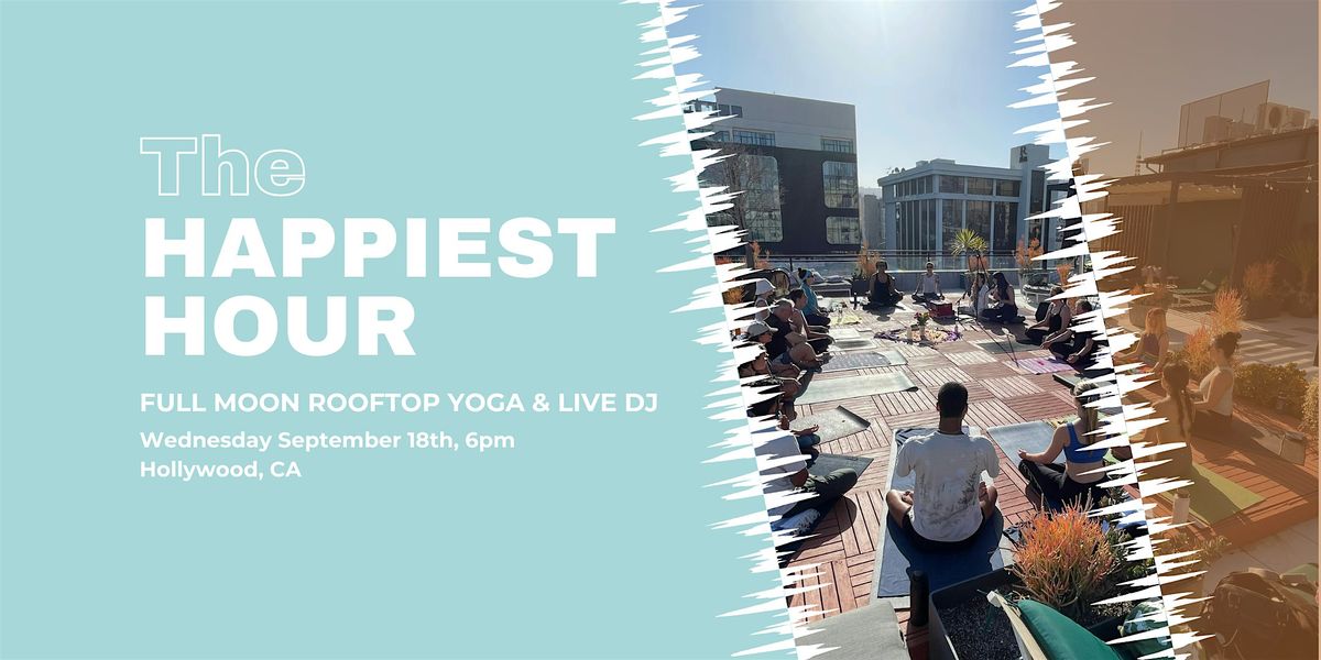 The Happiest Hour: Full Moon Rooftop Yoga with Live DJ