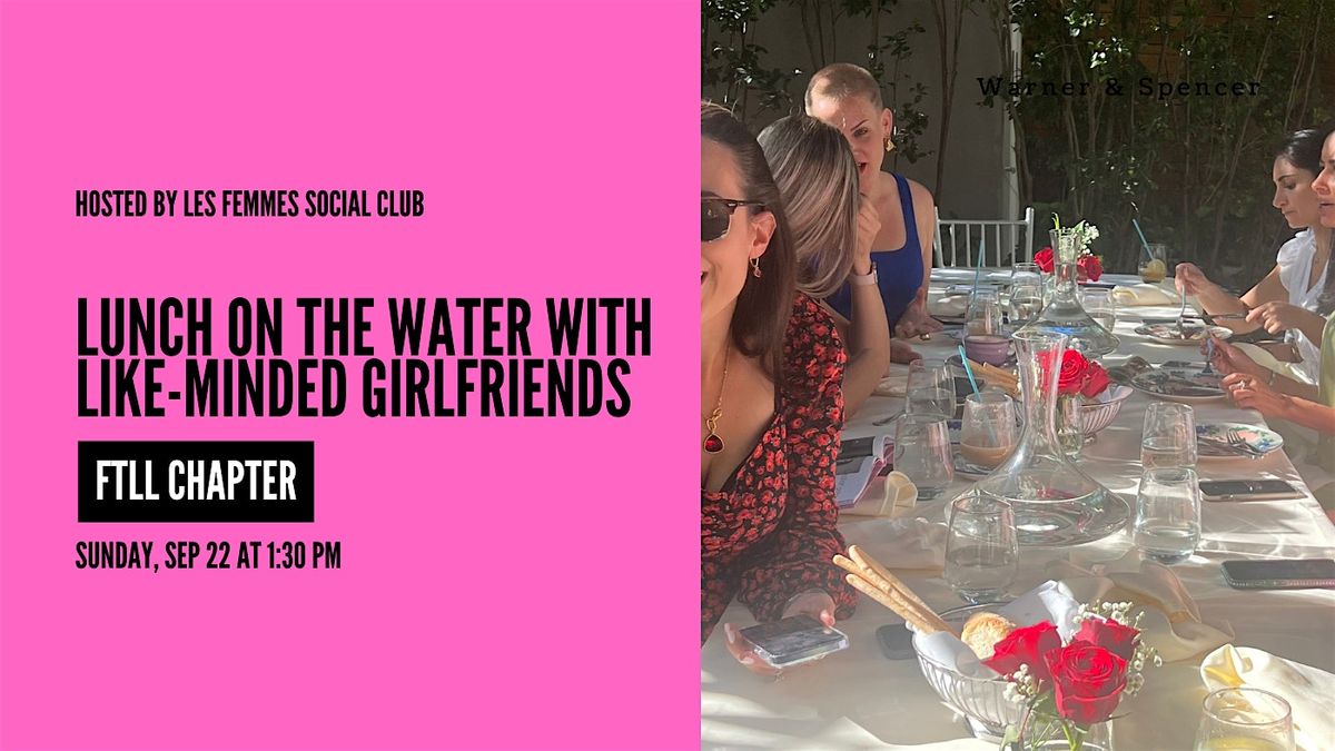 Lunch On The Water With Like-Minded Girlfriends [How To Grow Your Finances]