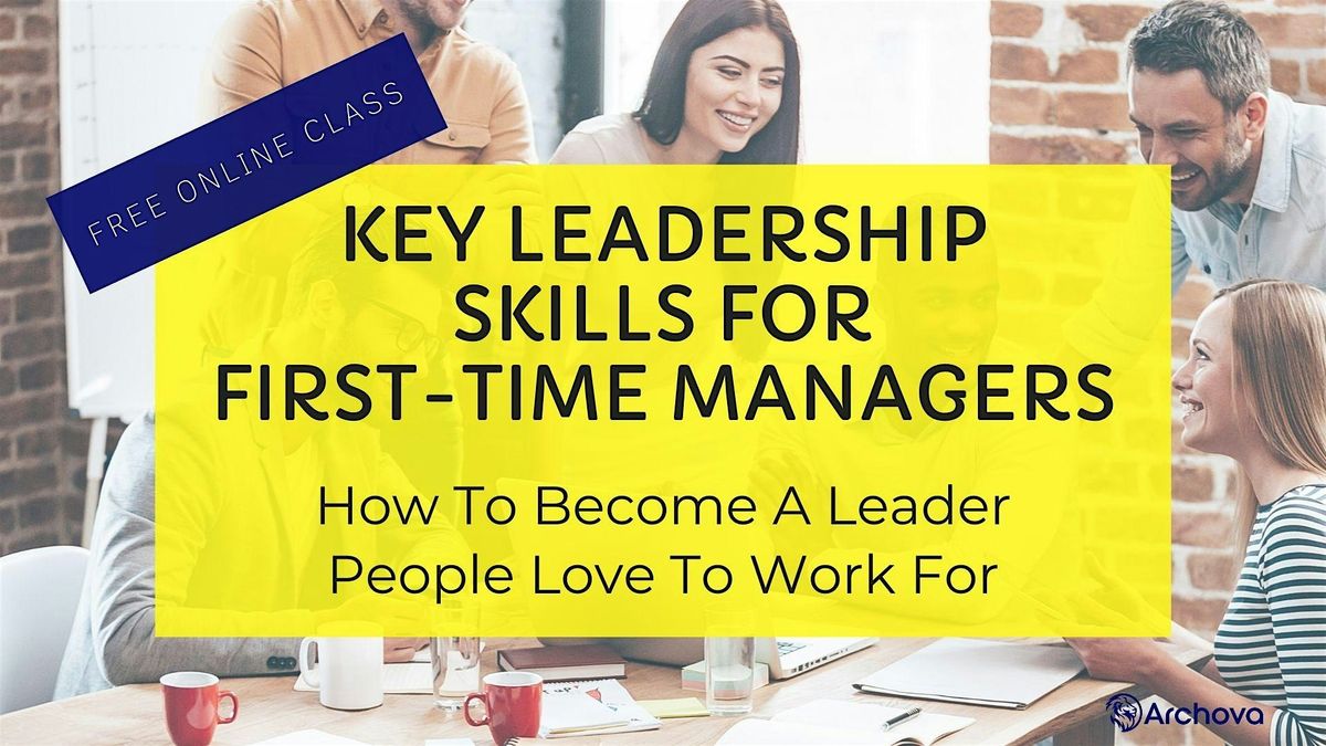 FREE Masterclass: Key Leadership Skills for First-Time Managers