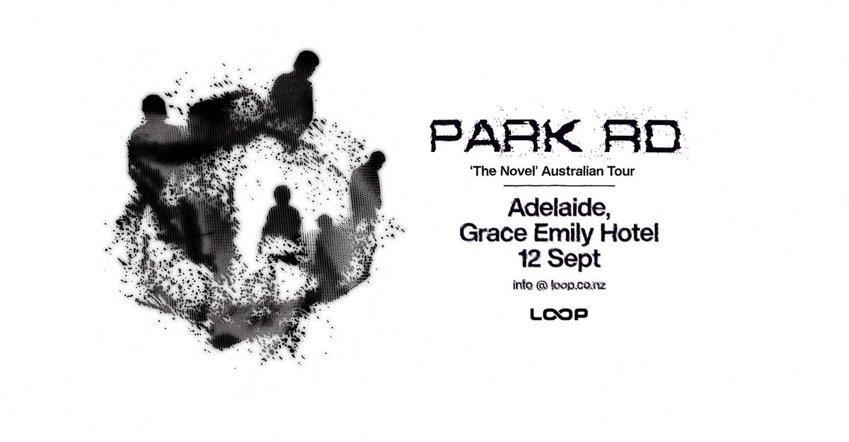  PARK RD \u2018The Novel\u2019 Album Release Tour - Adelaide