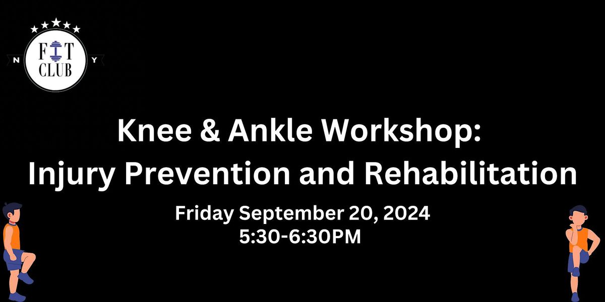 Knee & Ankle Workshop: Injury Prevention and Rehabilitation