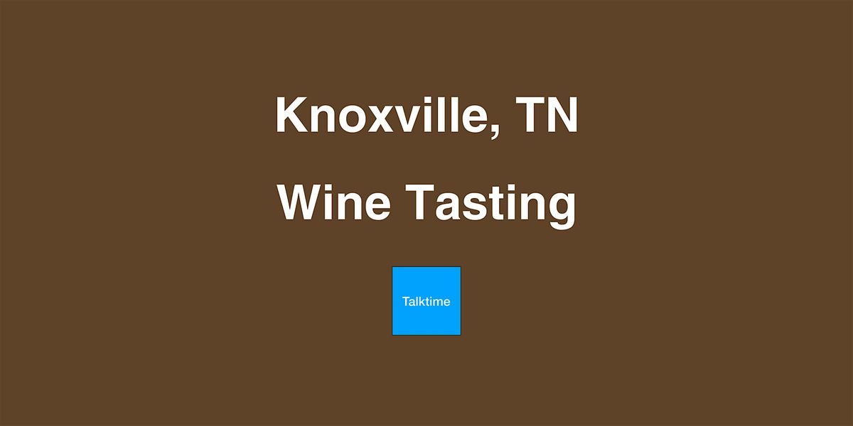 Wine Tasting - Knoxville