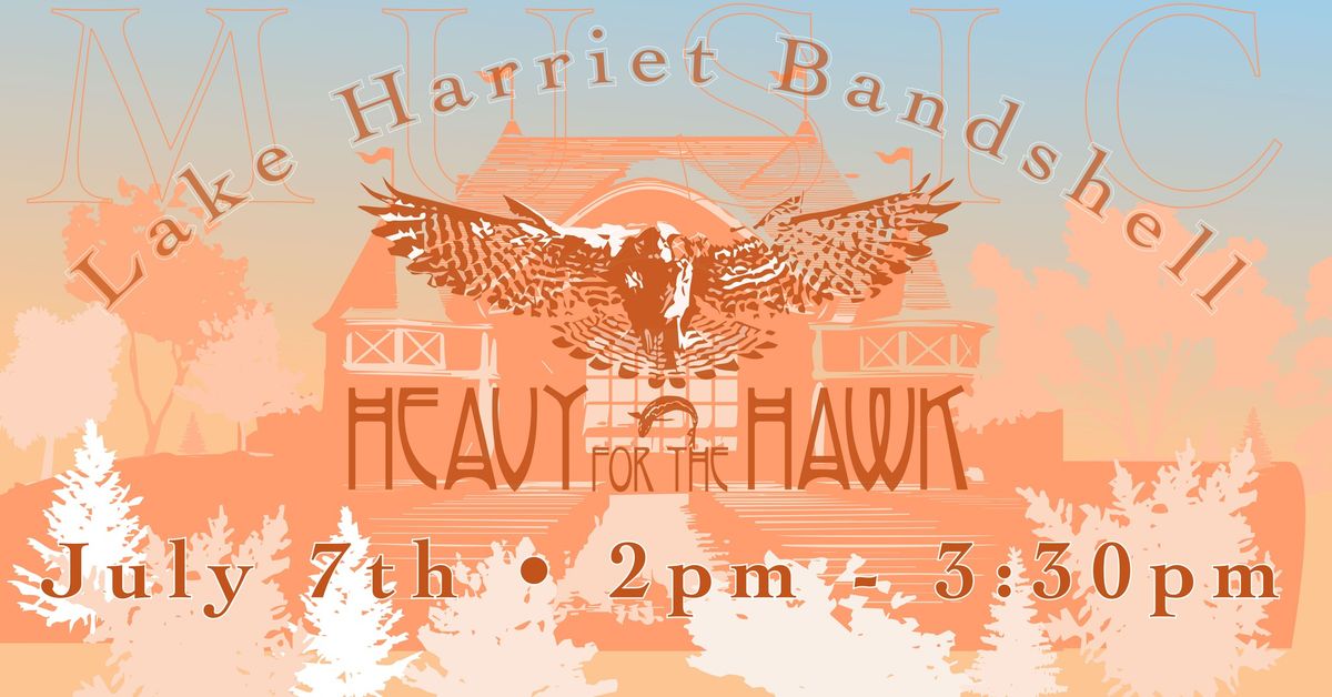 Heavy for the Hawk | Live @ Lake Harriet Bandshell