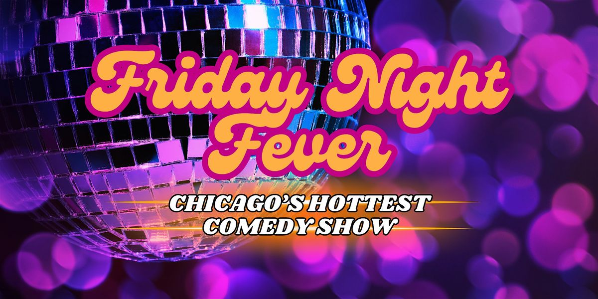 Friday Night Fever Comedy Showcase