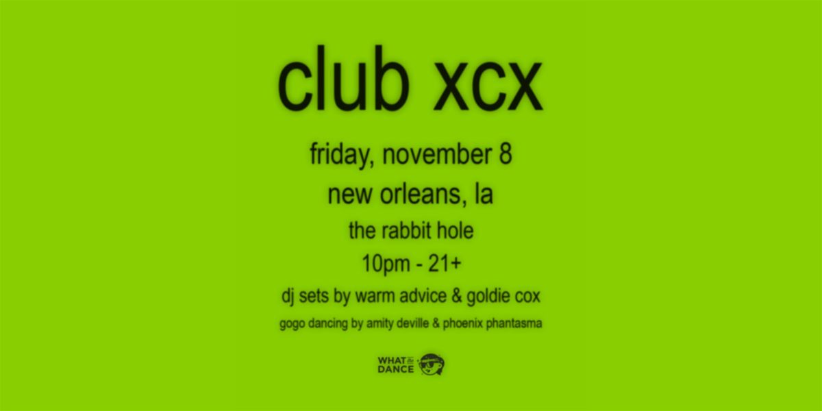 CLUB XCX: A BRATTY DANCE NIGHT - NEW ORLEANS (21+)