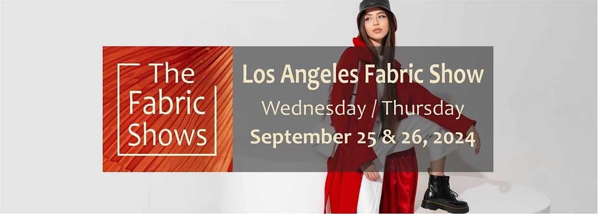 Los Angeles Fabric Show - September 25 & 26, 2024